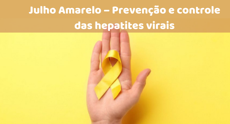 Julho Amarelo – Prevenção e controle das hepatites virais